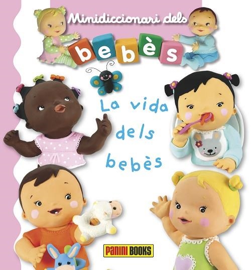 MINIDICCIONARI DELS BEBÈS - LA VIDA DELS BEBÈS | 9788491672302 | VV.AA. | Llibreria La Gralla | Llibreria online de Granollers