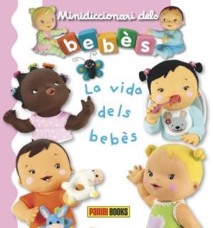 MINIDICCIONARI DELS BEBÈS - LA VIDA DELS BEBÈS | 9788491672302 | VV.AA. | Llibreria La Gralla | Librería online de Granollers