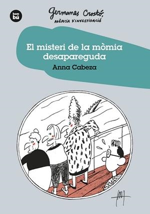 MISTERI DE LA MÒMIA DESAPAREGUDA, EL. | 9788483438275 | CABEZA GUTES, ANNA | Llibreria La Gralla | Llibreria online de Granollers