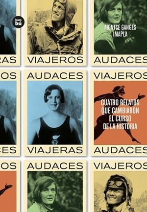 VIAJEROS AUDACES | 9788483438299 | PLA SANTAMANS, IMMA / GANGES GARRIGA, MONTSE | Llibreria La Gralla | Librería online de Granollers
