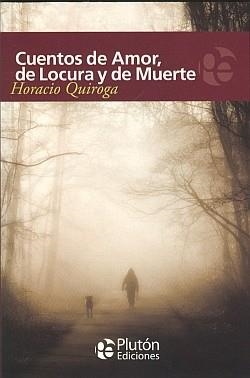 CUENTOS DE AMOR, LOCURA Y MUERTE | 9788493806132 | QUIROGA, HORACIO | Llibreria La Gralla | Llibreria online de Granollers