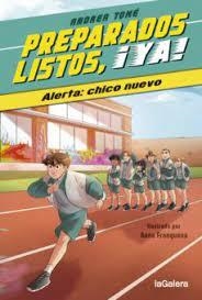 PREPARADOS, LISTOS, ¡YA! 1. ALERTA: CHICO NUEVO | 9788424673987 | TOMÉ YÁÑEZ, ANDREA | Llibreria La Gralla | Librería online de Granollers
