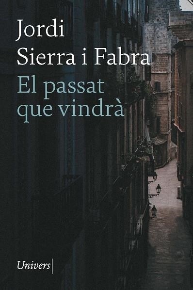 PASSAT QUE VINDRÀ, EL | 9788418887796 | SIERRA FABRA, JORDI | Llibreria La Gralla | Librería online de Granollers