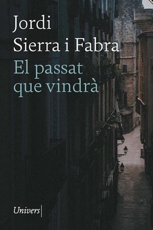 PASSAT QUE VINDRÀ, EL | 9788418887796 | SIERRA FABRA, JORDI | Llibreria La Gralla | Llibreria online de Granollers
