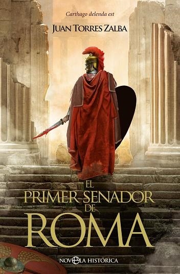 PRIMER SENADOR DE ROMA, EL | 9788413845326 | TORRES ZALBA, JUAN | Llibreria La Gralla | Librería online de Granollers