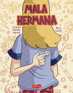 MALA HERMANA. ¿QUÉ SIGNIFICA SER UNA BUENA HERMANA? | 9788418774669 | HARPER, CHARISE MERICLE | Llibreria La Gralla | Librería online de Granollers