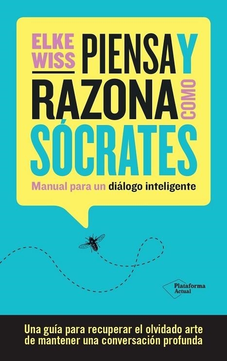 PIENSA Y RAZONA COMO SÓCRATES | 9788419271884 | WISS, ELKE | Llibreria La Gralla | Llibreria online de Granollers