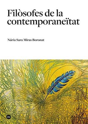FILÒSOFES DE LA CONTEMPORANEÏTAT | 9788491689140 | MIRAS BORONAT, NÚRIA SARA | Llibreria La Gralla | Librería online de Granollers