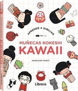 MUÑECAS KOKESHI KAWAI | 9789072267504 | PAROT, ANNELORE | Llibreria La Gralla | Llibreria online de Granollers