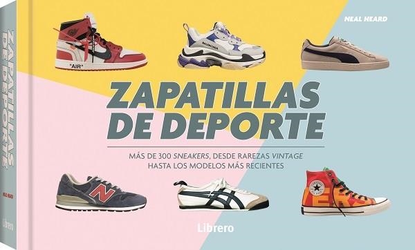 ZAPATILLAS DE DEPORTE | 9788411540100 | HEARD, NEAL | Llibreria La Gralla | Llibreria online de Granollers