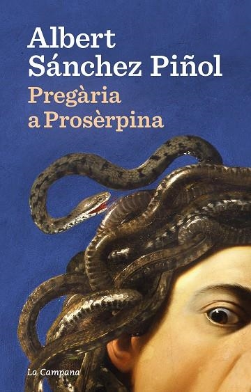 PREGÀRIA A PROSÈRPINA | 9788418226922 | SÁNCHEZ PIÑOL, ALBERT | Llibreria La Gralla | Llibreria online de Granollers