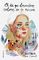DÍA QUE DESCUBRAS COLORES EN LA NIEVE, EL | 9788418870408 | (PAOLA CALASANZ), DULCINEA | Llibreria La Gralla | Librería online de Granollers