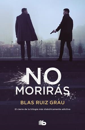 NO MORIRÁS (BOLSILLO - NICOLÁS VALDÉS 3) | 9788413143989 | RUIZ GRAU, BLAS | Llibreria La Gralla | Llibreria online de Granollers