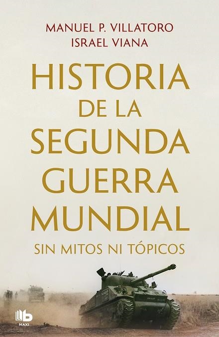 HISTORIA DE LA SEGUNDA GUERRA MUNDIAL SIN MITOS NI TÓPICOS (BOLSILLO) | 9788413144351 | P. VILLATORO, MANUEL / VIANA, ISRAEL | Llibreria La Gralla | Llibreria online de Granollers