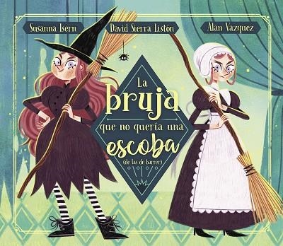 BRUJA QUE NO QUERÍA UNA ESCOBA (DE LAS DE BARRER), LA | 9788448863876 | ISERN, SUSANNA / SIERRA, DAVID | Llibreria La Gralla | Llibreria online de Granollers