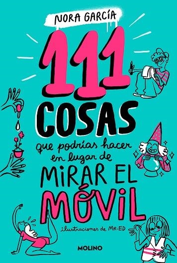 111 COSAS QUE PODRÍAS HACER EN LUGAR DE MIRAR EL MÓVIL | 9788427235755 | GARCÍA, NORA | Llibreria La Gralla | Llibreria online de Granollers