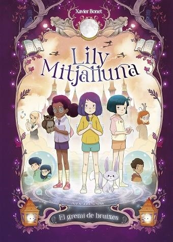 LA LILY MITJALLUNA 2 - EL GREMI DE BRUIXES | 9788448862862 | BONET, XAVIER | Llibreria La Gralla | Llibreria online de Granollers
