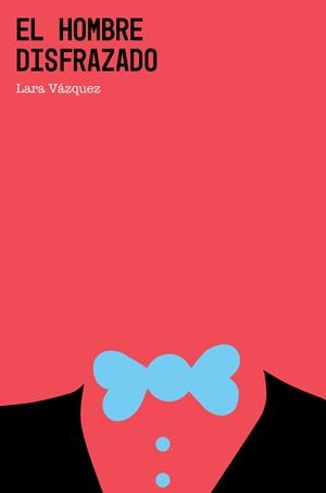 HOMBRE DISFRAZADO, EL | 9788419154293 | VÁZQUEZ, LARA | Llibreria La Gralla | Llibreria online de Granollers