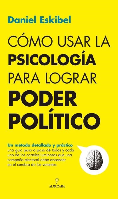 CÓMO USAR LA PSICOLOGÍA PARA LOGRAR PODER POLÍTICO | 9788411313193 | ESKIBEL, DANIEL | Llibreria La Gralla | Librería online de Granollers