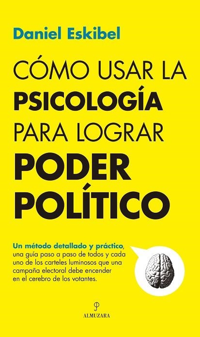 CÓMO USAR LA PSICOLOGÍA PARA LOGRAR PODER POLÍTICO | 9788411313193 | ESKIBEL, DANIEL | Llibreria La Gralla | Llibreria online de Granollers