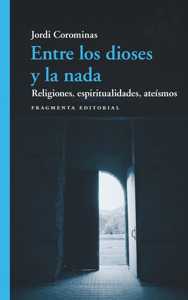 ENTRE LOS DIOSES Y LA NADA | 9788417796785 | COROMINAS, JORDI | Llibreria La Gralla | Librería online de Granollers
