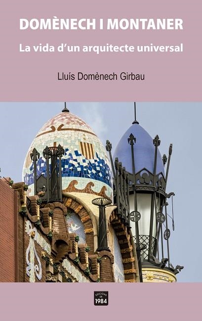 DOMÈNECH I MONTANER. | 9788418858314 | DOMÈNECH GIRBAU, LLUÍS | Llibreria La Gralla | Llibreria online de Granollers