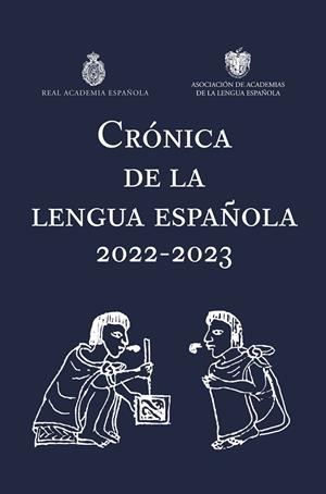 CRÓNICA DE LA LENGUA ESPAÑOLA 2022-2023 | 9788467066920 | REAL ACADEMIA ESPAÑOLA | Llibreria La Gralla | Llibreria online de Granollers