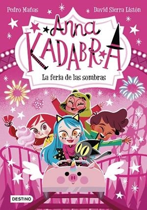 FERIA DE LAS SOMBRAS, LA ANNA KADABRA 11 | 9788408269038 | MAÑAS, PEDRO | Llibreria La Gralla | Librería online de Granollers