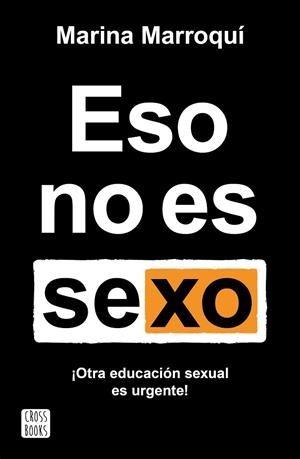ESO NO ES SEXO | 9788408269205 | MARROQUÍ ESCLÁPEZ, MARINA | Llibreria La Gralla | Llibreria online de Granollers