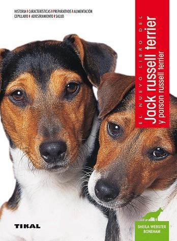 JACK RUSSELL TERRIER Y PARSON RUSSELL TERRIER | 9788499284378 | WEBSTER BONEHAM, SHEILA / HUNTHAUSEN, WAYNE | Llibreria La Gralla | Librería online de Granollers
