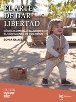 ARTE DE DAR LIBERTAD, EL  | 9788412513752 | KLIASS, SONIA | Llibreria La Gralla | Llibreria online de Granollers