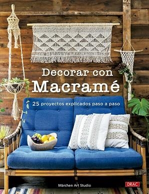 DECORAR CON MACRAMÉ | 9788498747379 | MÄRCHEN ART STUDIO | Llibreria La Gralla | Llibreria online de Granollers