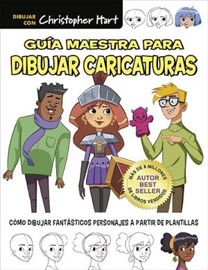 GUÍA MAESTRA PARA DIBUJAR CARICATURAS | 9788498747393 | HART, CHRISTOPHER | Llibreria La Gralla | Librería online de Granollers