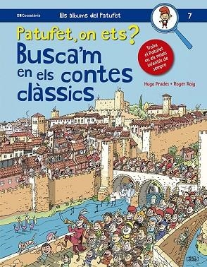 PATUFET, ON ETS? BUSCA'M EN ELS CONTES CLÀSSICS | 9788413562643 | ROIG CÉSAR, ROGER | Llibreria La Gralla | Llibreria online de Granollers