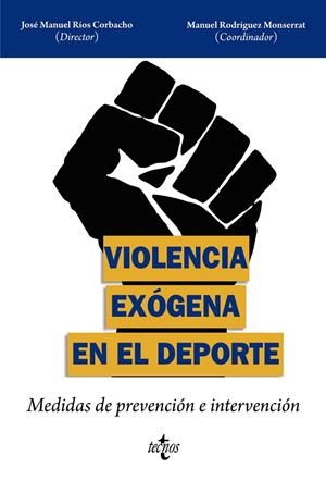 VIOLENCIA EXÓGENA EN EL DEPORTE | 9788430987078 | RÍOS CORBACHO, JOSÉ MANUEL / RODRÍGUEZ MONSERRAT, MANUEL / BENÍTEZ JIMÉNEZ, MARÍA JOSÉ / BURGOS MATA | Llibreria La Gralla | Librería online de Granollers