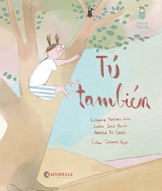 TÚ TAMBIÉN | 9788419565358 | MARTÍNEZ CRUZ, ESTEFANIA / JULIÀ PERICH, IVETTE / TIÓ CATALÀ, AMÈLIA | Llibreria La Gralla | Llibreria online de Granollers