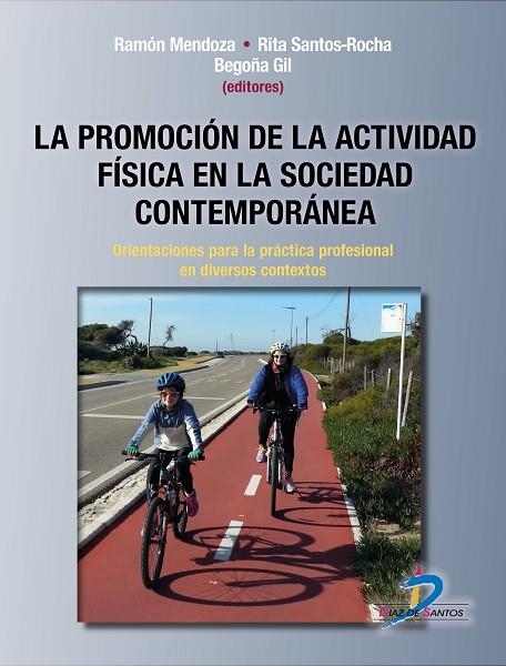 PROMOCIÓN DE LA ACTIVIDAD FÍSICA EN LA SOCIEDAD CONTEMPORÁNEA, LA | 9788490521526 | MENDOZA BERJANO, RAMÓN / SANTOS ROCHA, RITA / GIL BARCENILLA, BEGOÑA | Llibreria La Gralla | Llibreria online de Granollers