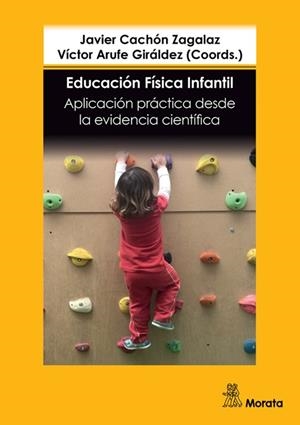 EDUCACIÓN FÍSICA INFANTIL. APLICACIÓN PRÁCTICA DESDE  LA EVIDENCIA CIENTÍFICA | 9788419287113 | CACHÓN ZAGALAZ, JAVIER / ARUFE GIRÁLDEZ, VÍCTOR | Llibreria La Gralla | Librería online de Granollers