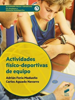 ACTIVIDADES FÍSICO-DEPORTIVAS DE EQUIPO | 9788413571843 | FERIA MADUEÑO, ADRIÁN / AGUARDO NAVARRO, CARLOS | Llibreria La Gralla | Librería online de Granollers