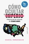 CÓMO OCULTAR UN IMPERIO | 9788412619836 | IMMERWAHR, DANIEL | Llibreria La Gralla | Llibreria online de Granollers