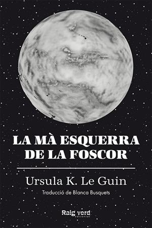 MÀ ESQUERRA DE LA FOSCOR, LA (RÚSTEGA AMB SOBRECOBERTA) | 9788419206671 | LE GUIN, URSULA K. | Llibreria La Gralla | Librería online de Granollers