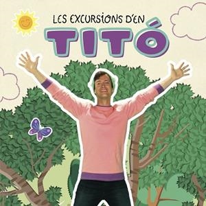 EXCURSIONS D'EN TITÓ, LES | 9788413895031 | AA.VV. | Llibreria La Gralla | Librería online de Granollers