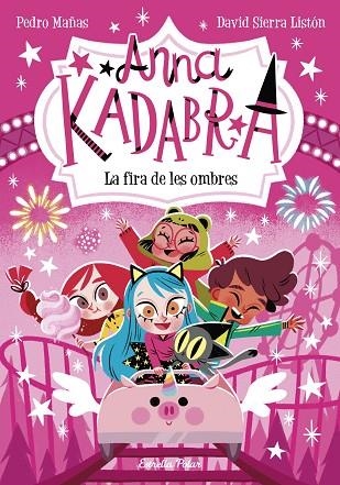 ANNA KADABRA 11. LA FIRA DE LES OMBRES | 9788413894867 | MAÑAS, PEDRO | Llibreria La Gralla | Llibreria online de Granollers