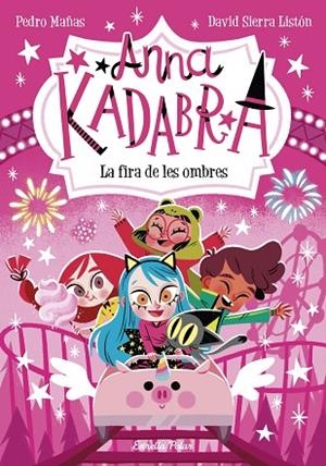 ANNA KADABRA 11. LA FIRA DE LES OMBRES | 9788413894867 | MAÑAS, PEDRO | Llibreria La Gralla | Librería online de Granollers