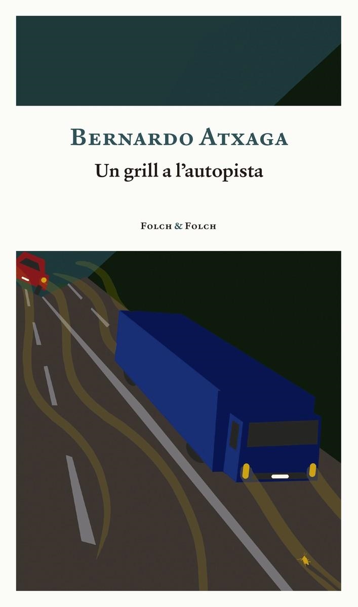 UN GRILL A L'AUTOPISTA | 9788419563163 | ATXAGA, BERNARDO | Llibreria La Gralla | Llibreria online de Granollers