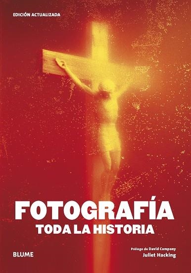 FOTOGRAFÍA. TODA LA HISTORIA | 9788419499592 | HACKING, JULIET / CAMPANY, DAVID | Llibreria La Gralla | Llibreria online de Granollers