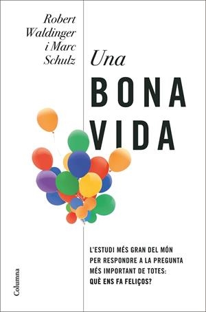 BONA VIDA, UNA | 9788466430005 | WALDINGER, ROBERT ;  SCHULZ, MARC | Llibreria La Gralla | Librería online de Granollers