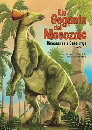 GEGANTS DEL MESOZOIC, ELS | 9788418096235 | CUARTIELLA TODOLÍ, M. MERCÈ | Llibreria La Gralla | Llibreria online de Granollers