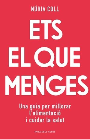 ETS EL QUE MENGES | 9788418062704 | COLL, NÚRIA | Llibreria La Gralla | Llibreria online de Granollers