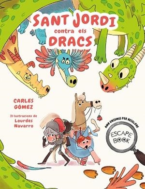 ESCAPE BOOK  SANT JORDI CONTRA ELS DRACS | 9788448863913 | GÓMEZ, CARLES | Llibreria La Gralla | Librería online de Granollers